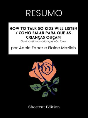 cover image of RESUMO--How to Talk So Kids Will Listen / Como falar para que as crianças ouçam